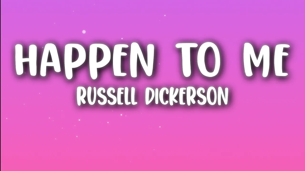 Russell Dickerson - Happen To Me Russell Dickerson - Happen To Me