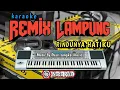 Download Lagu ADEK CINTA TAK SELAMANYA INDAH DEK - KARAOKE REMIX LAMPUNG