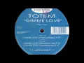 Download Lagu Totem - Gimme Love (Original Version) (A)
