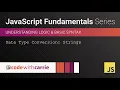 Data Type Conversion Strings JavaScript Fundamentals Series