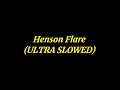 Henson Flare (ULTRA SLOWED)
