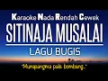 Download Lagu Sitinaja Musalai Karaoke Nada Rendah Wanita (F Mayor) Lagu Bugis