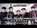 Ayah ku kirimkan Doa - Laoneis Band Karaoke No Vocal