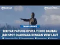 Download Lagu Penampakan Patung Oputa Yi Koo Icon Baru Kotamara Baubau Sulawesi Tenggara, Spot Olahraga View Laut