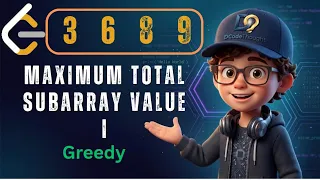 LeetCode 3689 Maximum Total Subarray Value I O N Greedy Trick DCodeThought
