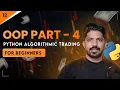 Object-Oriented Programming Part - 4 Days of Python Algo trading