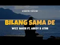 Download Lagu BILANG SAMA DE - WIZZ BAKER ft. Arkey \u0026 AT88 | Karaoke Lagu Timur Terbaru 2025 | Karaoke No Vocal