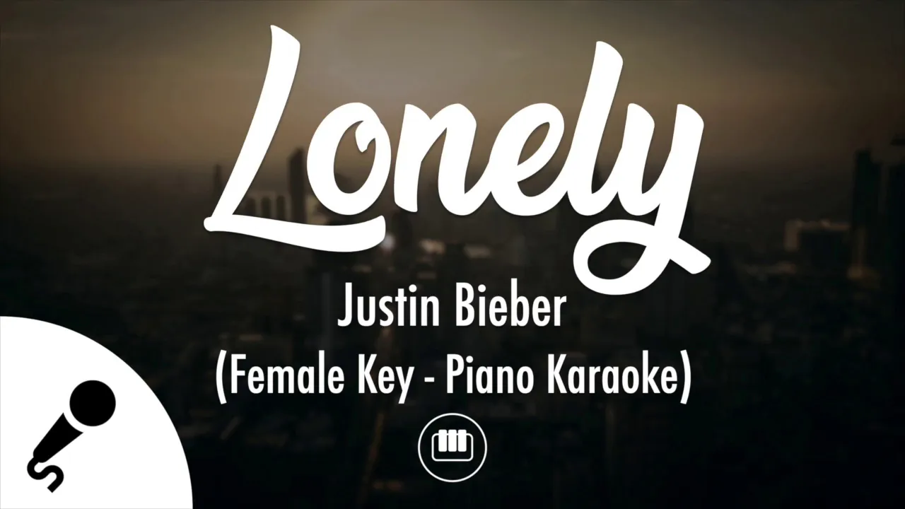 Lonely - Justin Bieber & benny blanco (Female Key - Piano Karaoke)