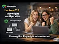 Part 2 3 Playwright JS Configuration File Run Your 1st Automation Test Like a Pro using JavaScript