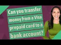 Can you transfer money from a Visa prepaid card to a bank account