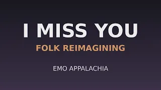 i miss you folk reimagining blink 182 cover emo appalachia