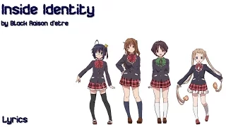 Download Black Raison d'être - INSIDE IDENTITY (Chuunibyou demo Koi ga Shitai! ED) - Lyrics MP3