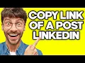 How To Copy The Link Of A Post On LinkedIn 2023