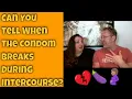 Can You Tell When The Condom Breaks During Intercourse