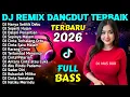 DJ REMIX DANGDUT FULL BASS  TIKTOK VIRAL 2026 - DJ Hanya Setitik Debu -DJ Seperti Hujan - DJ MAS BOB
