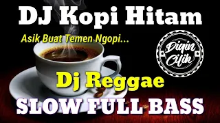 DJ KOPI HITAM TERBARU  FULL BASS Mantul