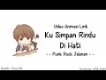 Download Lagu Ku Simpan Rindu Dihati - Punk Rock Jalanan  Versi Animasi