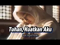 Download Lagu Tuhan, Kuatkan Aku - Lagu Religi Terbaik - EM Religi