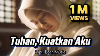 tuhan kuatkan aku lagu religi terbaik em religi