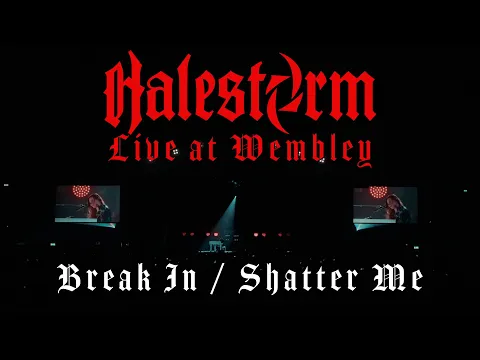 Download MP3 Halestorm - Break In / Shatter Me (Live At Wembley)