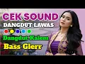 Lagu Bass Glerr Ceksound Dangdut Lawas Kalem | Super Clarity