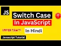 Switch Case in JavaScript JavaScript Switch Case in hindi JavaScript Tutorial in Hindi