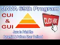 java 69th program java to print the pyramid and pattern user defined
