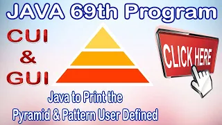java 69th program java to print the pyramid and pattern user defined
