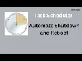 How to automate shutdown and reboot on Windows 10 11 8 1 7 PC with Task Scheduler