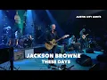 Download Lagu Jackson Browne – These Days (Austin City Limits)