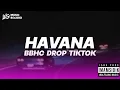 Download Lagu DJ HAVANA - BOOTLEG DROP TIKTOK (imam sidik) New viral tiktok 2k24!!