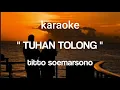 karaoke  "TUHAN TOLONG" titto soemarsono