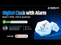 Digital Clock with Alarm Build in HTML CSS JavaScript