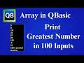 QBasic-How to Print greatest Number among 100 input Numbers using Array
