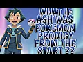 What If Ash Was a Pokemon Prodigy From the Start