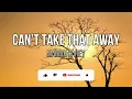Mariah Carey - Can’t Take That Away (Lyrics)