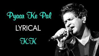 Download Pyaar Ke Pal (Hum Rahe Ya Na Rahe Kal) Full Song (LYRICS) - KK | Pal Album | Leslie Lewis, Mehboob MP3