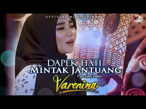 Download MP3 Varenina - Dapek Hati Mintak Jantuang (Official Music Video)