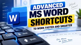 Advanced MS Word Shortcuts to Work Faster and Smarter