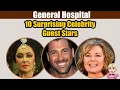 Here s The MOST SHOCKING General Hospital Celebrity Guests