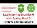 Learn Spring Security 6 with Spring Boot 3 Crash Course Say Good Bye to Deprecated APIs