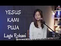 Lagu YESUS KAMI PUJA - LAGU ROHANI | COVER BY MICHELA THEA