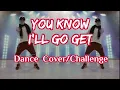 Download Lagu YOU KNOW I'LL GO GET  /( DANCE - COVER/CHALLENGE)