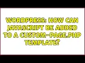 Wordpress How can javascript be added to a custom-page php template