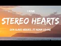 [ 1 HOUR ] Gym Class Heroes - Stereo Hearts  Ft. Adam Levine (Lyrics)