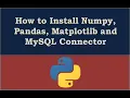 Install Numpy Pandas Matplotlib and MySQL Connector