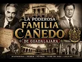 The Canedo FAMILY of Guadalajara Power Haciendas Soccer and Golden Age Cinema