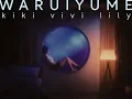 kiki vivi lily 「WARUIYUME」Official Visualizer