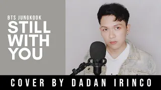 Download BTS Jungkook - STILL WITH YOU (English Cover by DADAN IRINCO) MP3