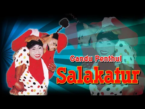 Download MP3 Lawak ~ Gandu Penthul ~ Salakatur